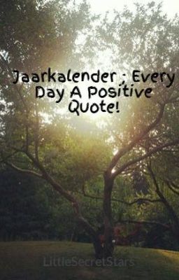 Jaarkalender ; Every day a Positive...