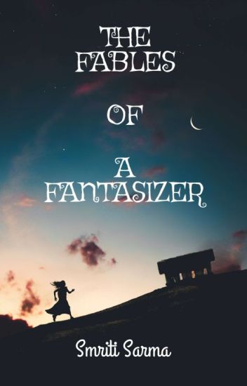The Fables Of A Fantasizer