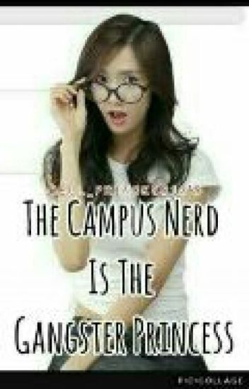 The Campus Nerd Is The Gangster Princess