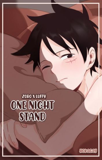 One Night Stand [zoro X Luffy]
