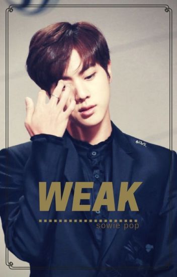 ••weak••-|kim Seokjin