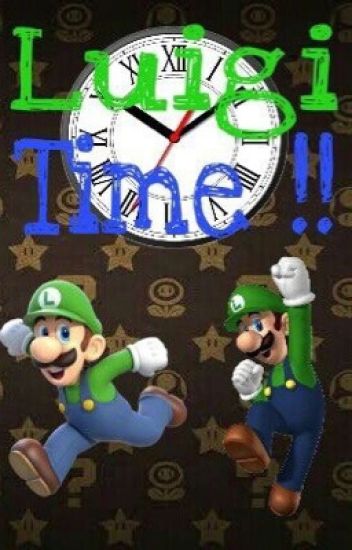 Luigi Time!