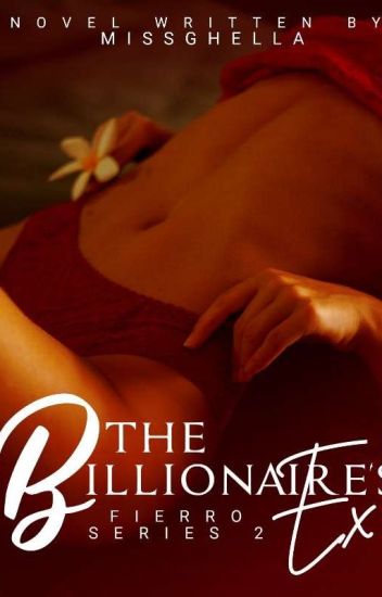 Fierro Series 2 : The Billionaire's Ex [ongoing In Dreame App]