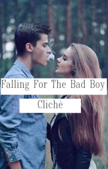Falling For The Bad Boy-cliché