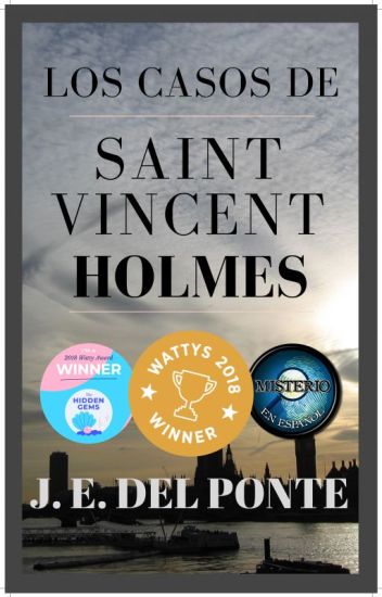 Los Casos De Saint Vincent Holmes [ganadora Wattys2018]