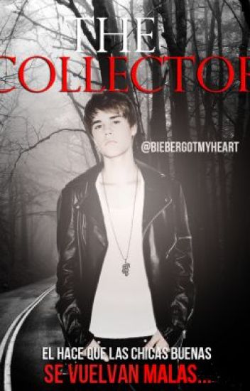 The Collector {justin Bieber}