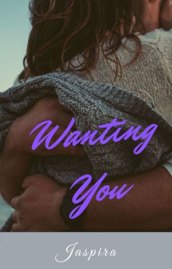 Wanting You
