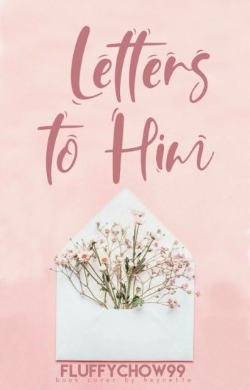 Letters To Him