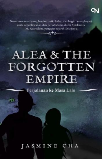 Alea And The Forgotten Empire- Perjalanan Ke Masa Lalu (sudah Terbit)