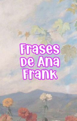 Frases De Ana Frank