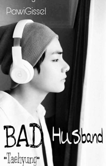 Bad Husband ••kim Taehyung•• ◇bts◇