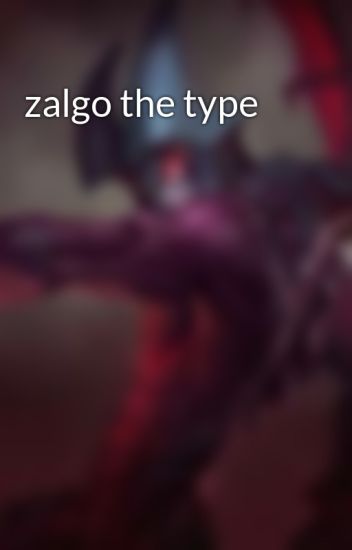 Zalgo The Type