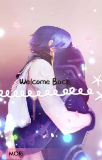 Welcome Back. 【 Chrom X Reader 】