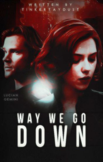 Way We Go Down ｡ Natasha Romanoff
