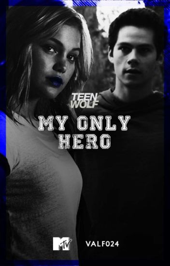 2| My Only Hero ||teen Wolf [ᴍᴏᴅ]