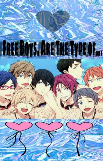🐬free Boys. Are The Type Of...🐬