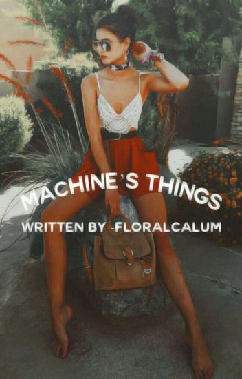 ✿ Machine's Things.