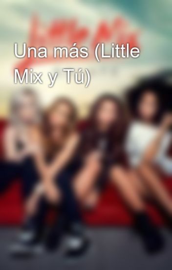 Una Más (little Mix Y Tú)