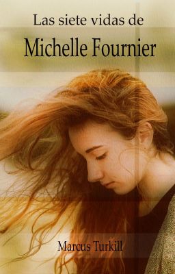 Las Siete Vidas De Michelle Fournier 