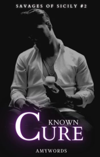 Known Cure (savages Of Sicily #2)