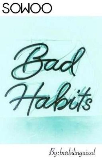 Bad Habits (sowoo)