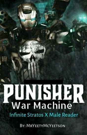 Punisher: War Machine (infinite Stratos X Male Reader)