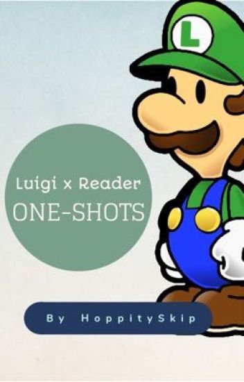 Luigi X Reader - Random Short Stories