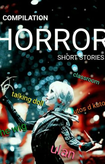Compilation Of Horror Short Stories