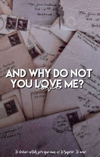 And Why Do Not You Love Me? [j.c] ✓terminada [#1]