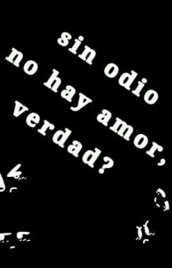 Sin Odio No Hay Amor, Verdad? -zodiaco/yaoi-