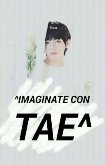 ❤-imaginate Con Tae-❤