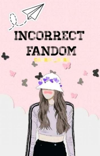 Incorrect Fandom | K-pop