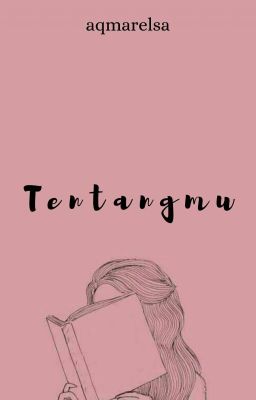 Tentangmu [completed]