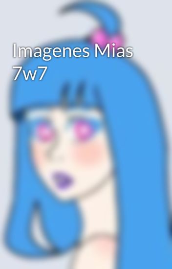 Imagenes Mias 7w7