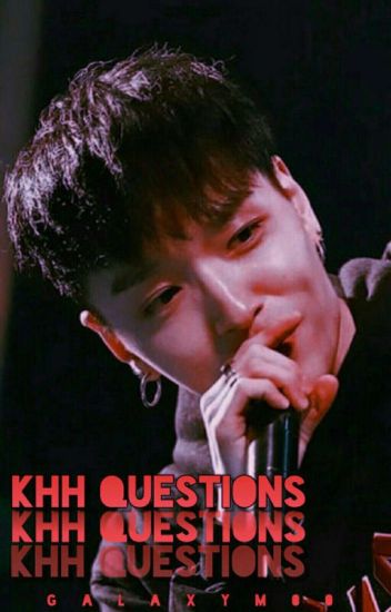 ❛ Khh Questions ❜
