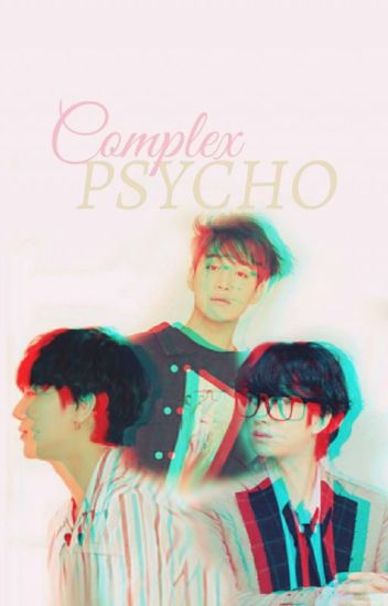 Complex Psycho ✅