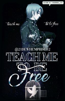 Teach Me To Be Free.