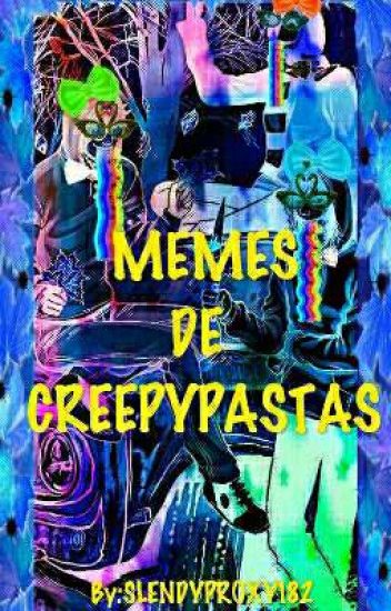 Memes De Los Creepypastas