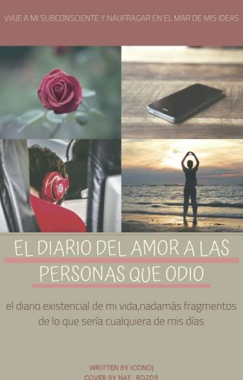 El Diario De Mi Amor A Las Personas Que Odio.