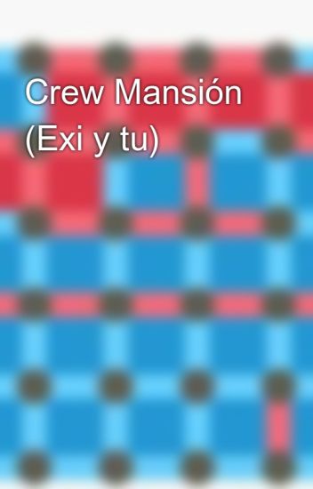 Crew Mansión (exi Y Tu)