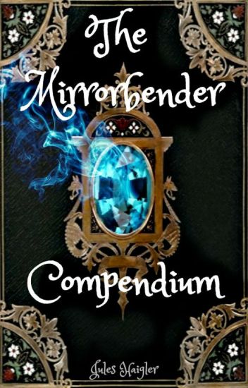 The Mirrorbender Compendium