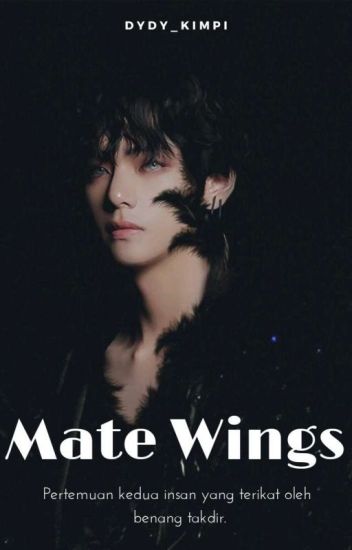 Mate Wings [vkook] (sedang Hiatus)