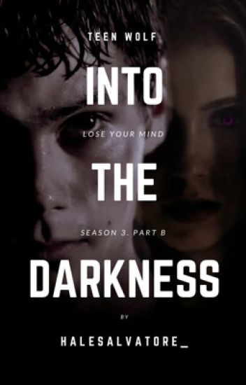 Into The Darkness | Teen Wolf #4
