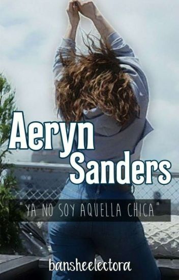 Aeryn Sanders: "ya No Soy Aquella Chica"
