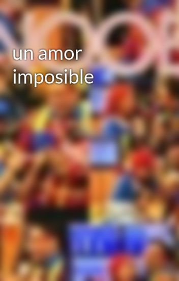 Un Amor Imposible