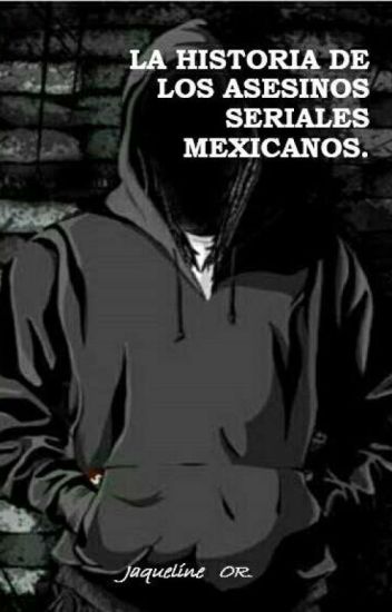 Asesinos Seriales Mexicanos.