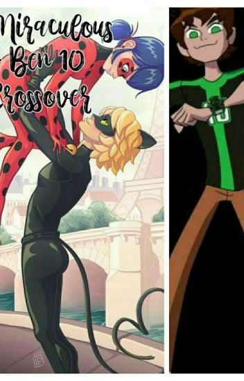 Ben 10 And Miraculous Crossover [to Be Continued]