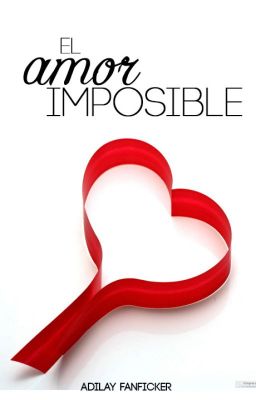 el Amor Imposible → 『↕ ∵feligette∵...