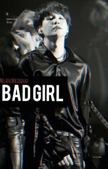 Bad Girl {suga Y Tn}