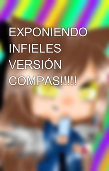 Exponiendo Infieles Versión Compas!!!!!